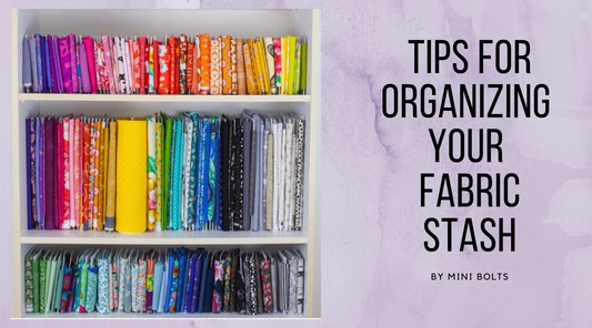Tips for Organizing Your Fabric Stash